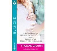 Neuf mois avec lui / L'étreinte d'un pompier + 1 roman gratuit