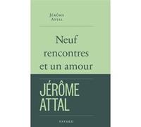Neuf rencontres et un amour Jérôme Attal (Auteur)