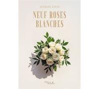 Neuf roses blanches - Antoine Stein - Baudelaire - broché - Poésie