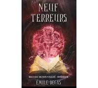 Neuf Terreurs: Recueil de 9 nouvelles - Horreur