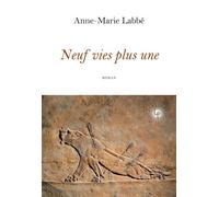 Neuf vies plus une - Anne-Marie Labbé - Les Perseides - broché - Roman