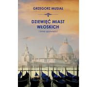 Neuf villes italiennes et autres histoires - Grzegorz Musiał (Buch auf Polnisch)