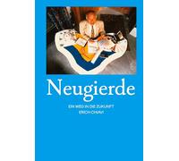 Neugierde: Ein Weg in die Zukunft