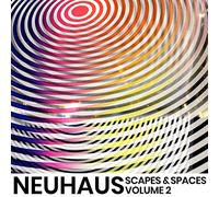 Neuhaus - Scapes & Spaces, Volume 2 [Import]