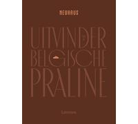 Neuhaus: Uitvinder van de Belgische praline
