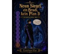 Neun Siegel, ein Brudi, kein Plan B: Die Chronik von Aetheria - Band 2
