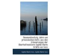 Neunundsechzig Jahre am preussischen Hofe; aus den Erinnerungen der Oberhofmeisterin Sophie Marie Gr