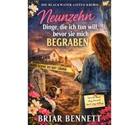 Neunzehn Dinge, die ich tun will, bevor sie mich begraben: Ein Südstaaten-Krimi über Visionen und Familienlügen