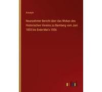 Neunzehnter Bericht Über Das Wirken Des Historischen Vereins Zu Bamberg Vom Juni 1855 Bis Ende Mai's 1856