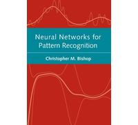 Neural Networks for Pattern Recognition (Advanced Texts in Econometrics) by C.M. Bishop (1996-01-18)