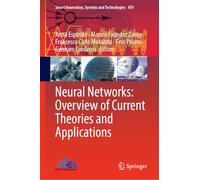Neural Networks: Overview of Current Theories and Applications