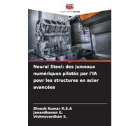 Neural Steel: des jumeaux numériques pilotés par l'IA pour les structures en acier avancées