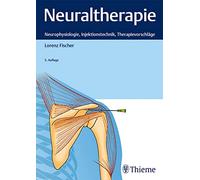 Neuraltherapie: Neurophysiologie, Injektionstechnik und Therapievorschläge