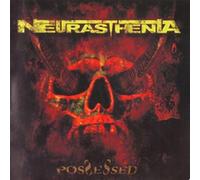 Neurasthenia - Possessed [Import]