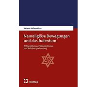 Neureligiöse Bewegungen und das Judentum: Antisemitismus, Philosemitismus und Selbstvergewisserung
