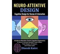 Neuro-Attentive Design: Cognitive Design for Human-AI Interaction