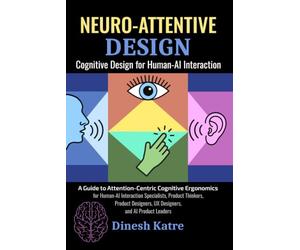 Neuro-Attentive Design: Cognitive Design for Human-AI Interaction