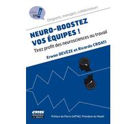 Neuro boostez vos équipes ! Tirez profit des neurosciences au travail - Ricardo Croati - Ems Management Et Societes - broché - Guide