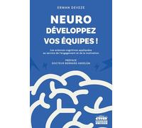 Neuro-développez vos équipes !: Les sciences cognitives au service de l'engagement et de la motivation