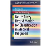 Neuro Fuzzy Hybrid Models For Classification In Medical Diagnosis
