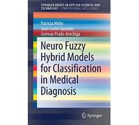 Neuro Fuzzy Hybrid Models For Classification In Medical Diagnosis