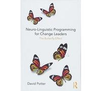 Neuro-Linguistic Programming for Change Leaders: The Butterfly Effect - [Version Originale] Inconnu (Auteur)