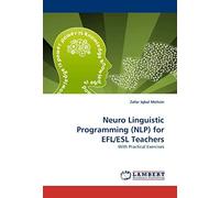 Neuro Linguistic Programming (Nlp) For Efl/Esl Teachers