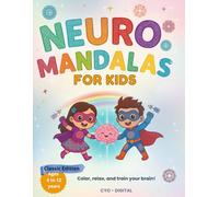 Neuro Mandalas for Kids - Classic Edition: Color, relax, and strengthen your brain with creativity and fun.