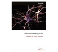 Neuro-Mitochondrial Nexus: Decoding the Role in Disorders