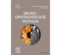 Neuro-ophtalmologie pratique: Rapport SFO 2020