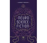 Neuro-science-fiction Les cerveaux d'ailleurs et de demain 2022 - Docteur Laurent Vercueil - Le Belial Eds - broché - Roman