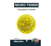 NEURO-TENNIS : Champion's Cortex: Mastering Match Analysis and the Cognitive Science of Performance (Volume 4)