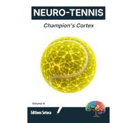 NEURO-TENNIS : Champion's Cortex: Mastering Match Analysis and the Cognitive Science of Performance (Volume 4)