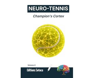NEURO-TENNIS : Champion's Cortex: Mastering Match Analysis and the Cognitive Science of Performance (Volume 4)