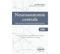 Neuroanatomie centrale. Aide-mémoire d'anatomie descriptive humaine - Minor Le - Ellipses - broché - Scolaire / Universitaire