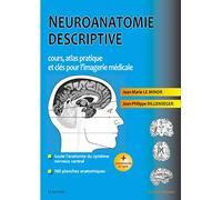 Neuroanatomie descriptive: Cours, atlas pratique et clés pour l'imagerie médicale