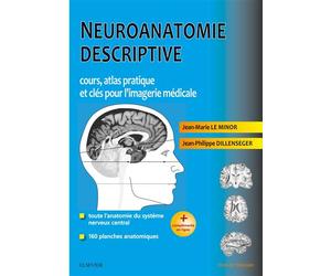Neuroanatomie descriptive Cours, atlas pratique et clés pour l'imagerie médicale - Jean-Marie Le Minor - Elsevier Masson - broché - Scolaire / Universitaire