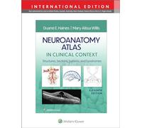 Neuroanatomy Atlas in Clinical Context: Structures, Sections, Systems, and Syndromes