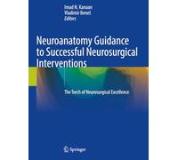 Neuroanatomy Guidance to Successful Neurosurgical Interventions: The Torch of Neurosurgical Excellence