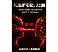NEUROATYPIQUES : LA SUITE: Traumatismes, harcèlements, sports et handicaps