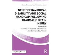 Neurobehavioural Disability and Social Handicap Following Traumatic Brain Injury Neurobehavioural Disability and Social Handicap Following Traumatic Brain Injury (Auteur)