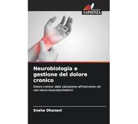 Neurobiologia e gestione del dolore cronico