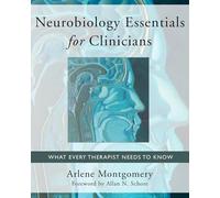 Neurobiology Essentials for Clinicians: What Every Therapist Needs to Know