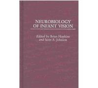 Neurobiology of Infant Vision, Advances in Infancy Research