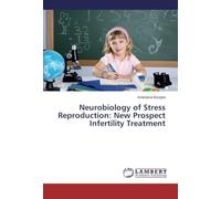 Neurobiology Of Stress Reproduction: New Prospect Infertility Treatment