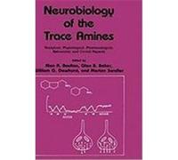 Neurobiology of the Trace Amines: Analytical, Physiological, Pharmacological, Behavioral, and Clinical Aspects