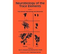 Neurobiology Of The Trace Elements: Volume 1: Trace Element Neurobiology And Deficiencies: Trace Elements Neurobiology And Deficiencies V. 1 (Contemporary Neuroscience)