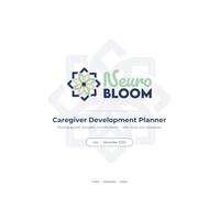 NeuroBloom Caregiver Development Planner: 6-Month Tracker for Therapies, Milestones & Care Team Coordination July - December 2026