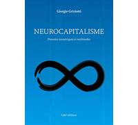 Neurocapitalisme: Pouvoirs numériques et multitudes