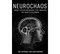 Neurochaos: How Covid Rewired The Brains Of Our Children